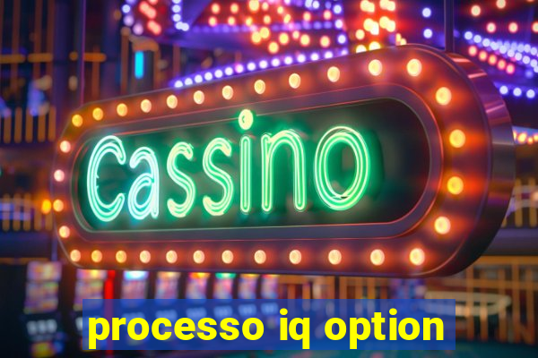 processo iq option